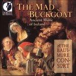 The Mad Buckgoat. Ancient Music of Ireland - CD Audio