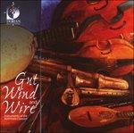 Gut, Wind and Wire - CD Audio