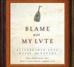 Blame Not My Lute - CD Audio