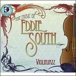 The Music of Eddie South - CD Audio di Eddie South
