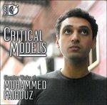 Critical Models, Chamber Music of Mohammed Fairouz - CD Audio di Mohammed Fairouz
