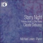 Starry Night. Preludi e altre opere - CD Audio di Claude Debussy,Michael Lewin