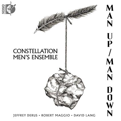 Constellation Men's Ensemble: Man Up / Man Down - CD Audio
