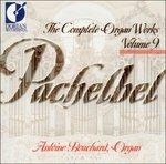 Complete Organ Works 9 - CD Audio di Johann Pachelbel