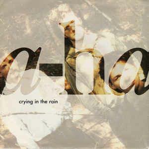 Crying In The Rain - Vinile 7'' di A-Ha