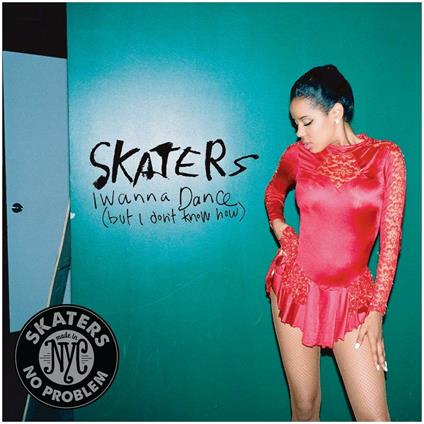 I Wanna Dance (But I Don't Know How) - Vinile 7'' di Skaters