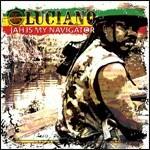 Jah Is My Navigator - CD Audio di Luciano