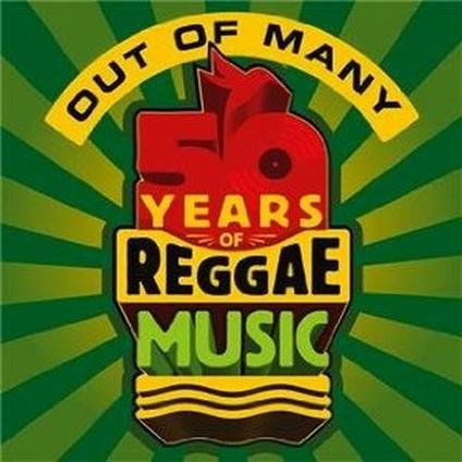 Out of Many. 50 Years of Reggae Music - CD Audio
