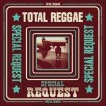 Total Reggae. Special Request