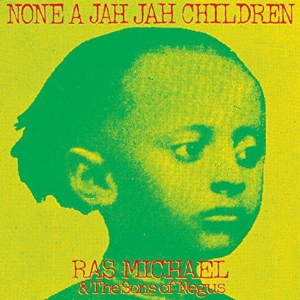 None a Jah Jah Children - Vinile LP di Ras Michael & the Sons of Negus