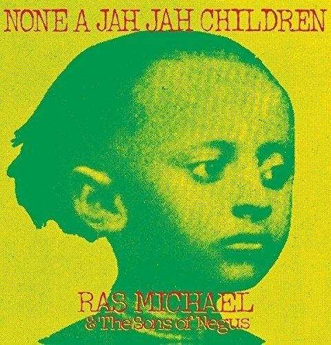 None a Jah Jah Children - CD Audio di Ras Michael & the Sons of Negus