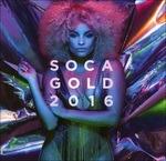 Soca Gold 2016 - CD Audio