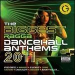 Biggest Ragga Dancehall Anthems 2011 - CD Audio
