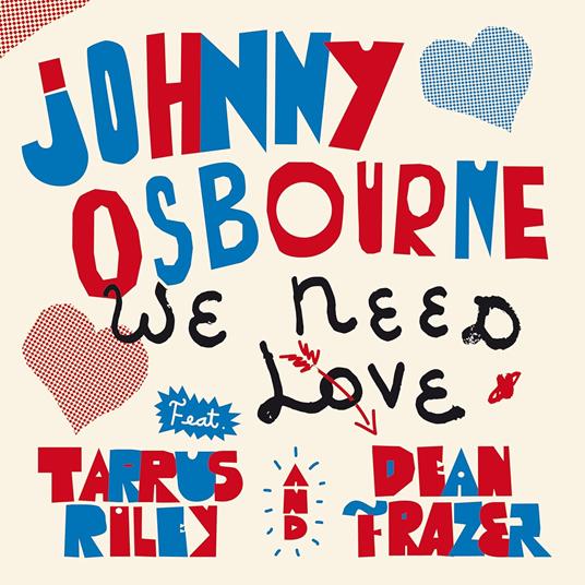 We Need Love (Feat. Tarrus Riley) - Vinile LP di Johnny Osbourne
