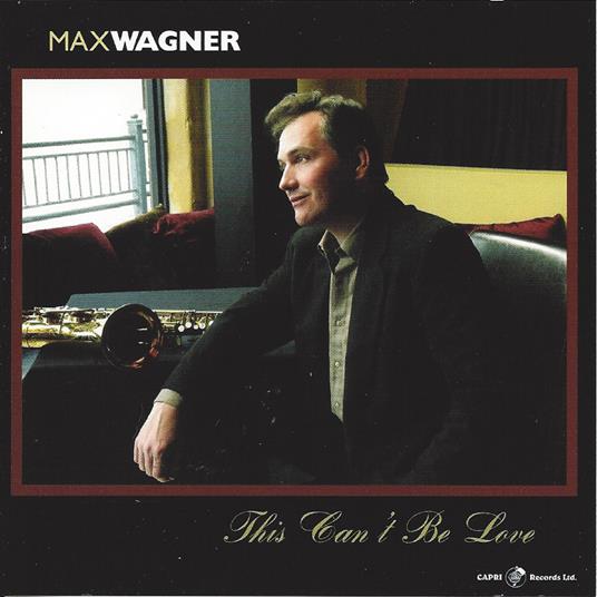 This Can't Be Love - CD Audio di Max Wagner