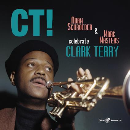 Ct! Celebrate Clark Terry - Vinile LP di Adam Schroeder