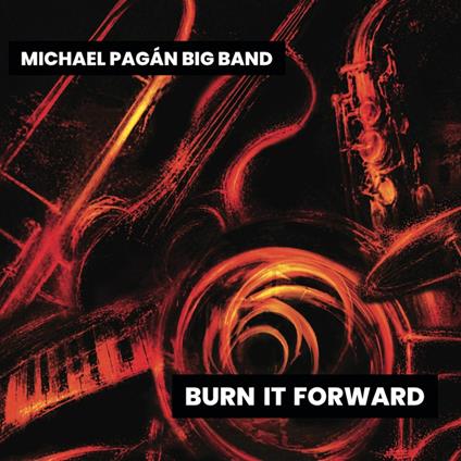 Burn It Forward - CD Audio di Michael Pagan