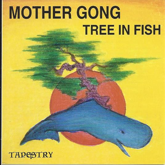 Tree In Fish - CD Audio di Mother Gong