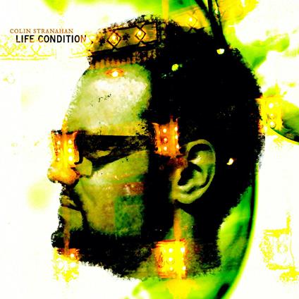 Life Condition - CD Audio di Colin Stranahan