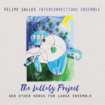 The Lullaby Project - CD Audio di Felipe Salles