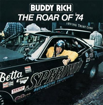 Roar of '74 - CD Audio di Buddy Rich