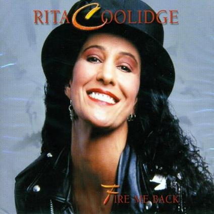 Fire Me Back - CD Audio di Rita Coolidge