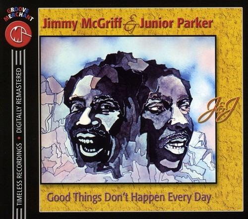 Good Things Don't Happen Every Day - CD Audio di Junior Parker,Jimmy McGriff