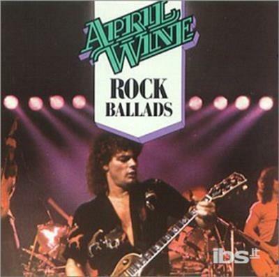 Rock Ballads - CD Audio di April Wine