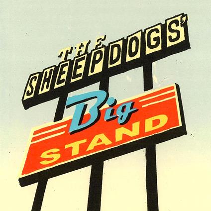 The Sheepdogs' Big Stand - CD Audio di Sheepdogs