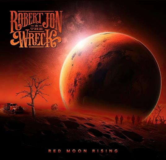 Red Moon Rising - CD Audio di Robert Jon and the Wreck