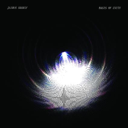 Basis Of Unity - Vinile LP di Jairus Sharif