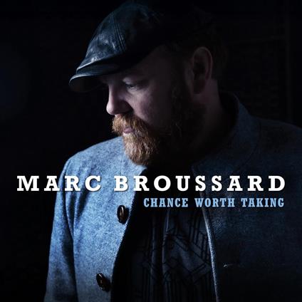 Chance Worth Taking - CD Audio di Marc Broussard