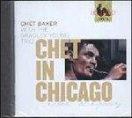 Chet in Chicago. The Legacy - CD Audio di Chet Baker