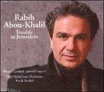 Trouble in Jerusalem - CD Audio di Rabih Abou-Khalil