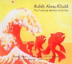 The Flood and the Fate of the Fish - CD Audio di Rabih Abou-Khalil