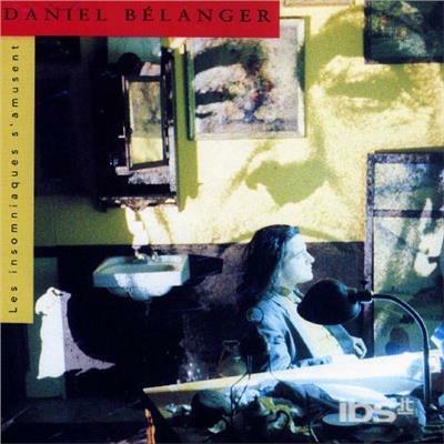 Les Insomniaques.. - CD Audio di Daniel Belanger