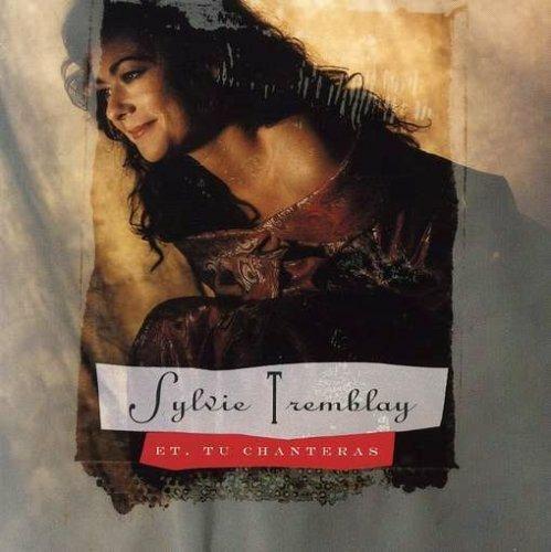 Et Tu Chanteras - CD Audio di Sylvie Tremblay