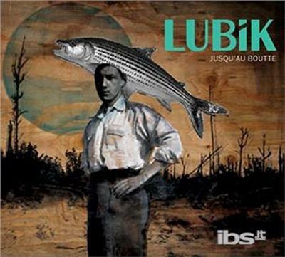 Jusqu'au Boutte - CD Audio di Lubik