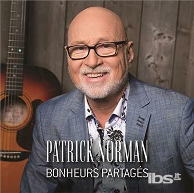 Bonheurs Partages - CD Audio di Patrick Norman
