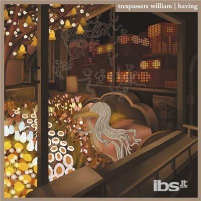 Having - CD Audio di Trespassers William