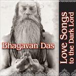 Love Songs to the Dark Lord - CD Audio di Bhagavan Das