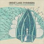 New Wild Everywhere - Vinile LP di Great Lake Swimmers