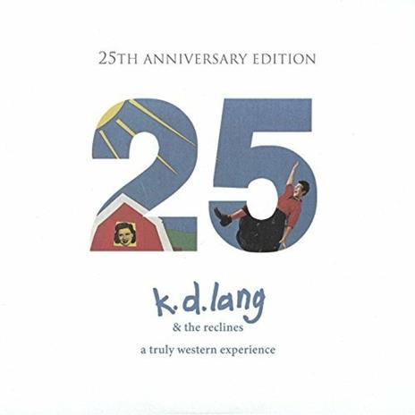 A Truly Western Experience (25th Anniversary Edition) - CD Audio di K. D. Lang,Reclines