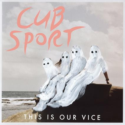This Is Our Vice - Vinile LP di Cub Sport