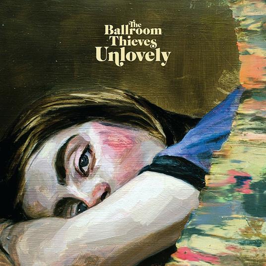 Unlovely - CD Audio di Ballroom Thieves