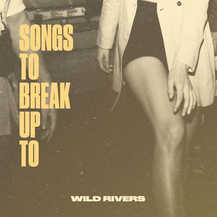 Songs To Break Up To -Transpar- - Vinile LP di Wild Rivers
