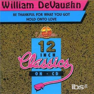 Be Thankful for What - CD Audio Singolo di William DeVaughn