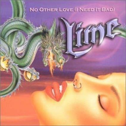 No Other Love (I Need it Bad) - CD Audio di Lime
