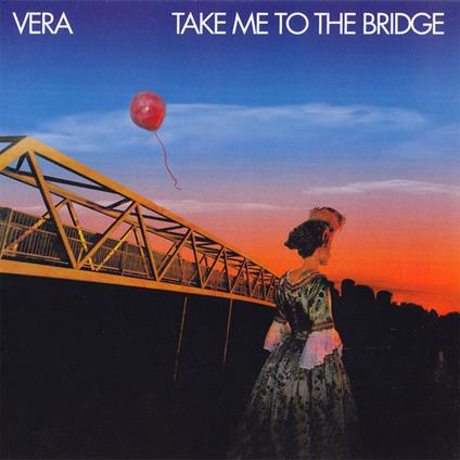 Take Me to the Bridge (Reissue) - Vinile LP di Vera