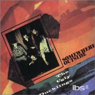 Somewhere Outside - CD Audio di Ugly Ducklings